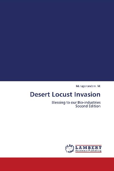 Desert Locust Invasion: Blessing to our Bio-industries Second Edition