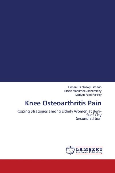 Knee Osteoarthritis Pain: Coping Strategies among Elderly Women at Beni-Suef City Second Edition