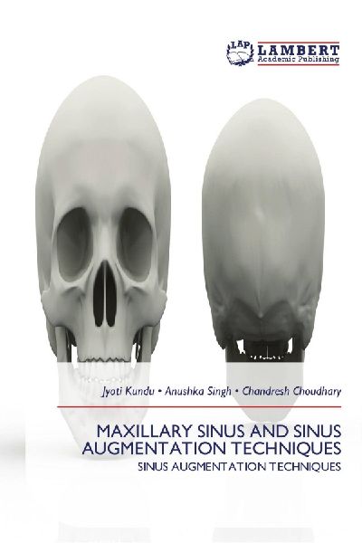 MAXILLARY SINUS AND SINUS AUGMENTATION TECHNIQUES: SINUS AUGMENTATION TECHNIQUES