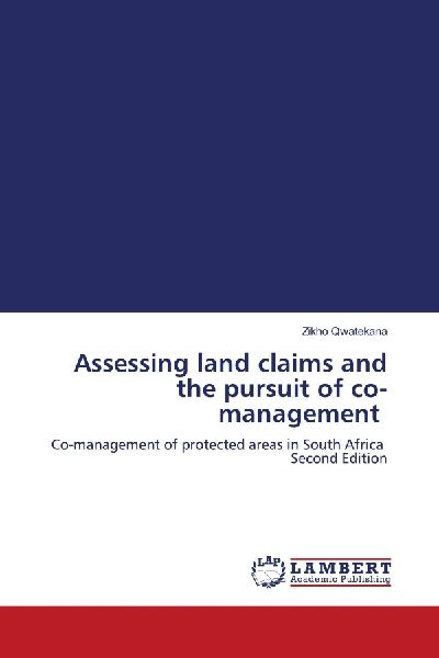 Assessing land claims and the pursuit of co-management: Co-management of protected areas in South Africa Second Edition