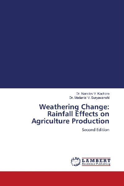 Weathering Change: Rainfall Effects on Agriculture Production: Second Edition