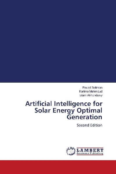 Artificial Intelligence for Solar Energy Optimal Generation: Second Edition