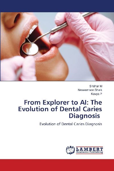 From Explorer to AI: The Evolution of Dental Caries Diagnosis: Evolution of Dental Caries Diagnosis