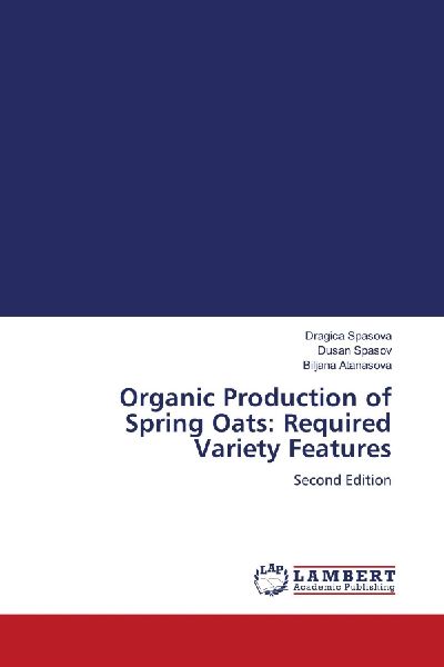 Organic Production of Spring Oats: Required Variety Features: Second Edition