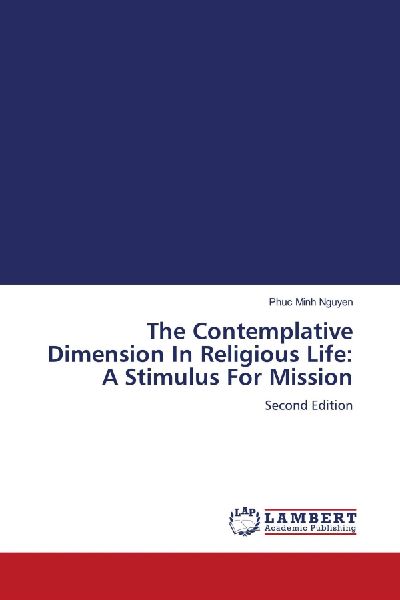 The Contemplative Dimension In Religious Life: A Stimulus For Mission: Second Edition