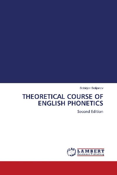THEORETICAL COURSE OF ENGLISH PHONETICS: Second Edition
