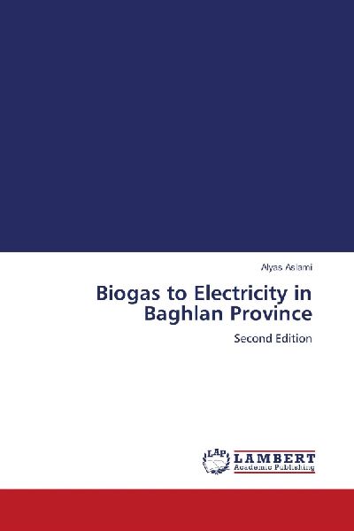 Biogas to Electricity in Baghlan Province: Second Edition