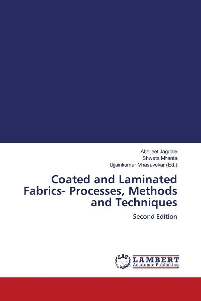 Coated and Laminated Fabrics- Processes, Methods and Techniques: Second Edition