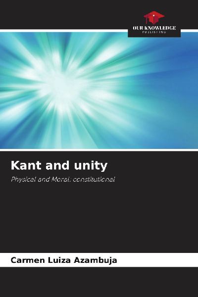 Kant and unity: Physical and Moral: constitutional