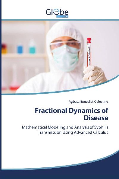 Fractional Dynamics of Disease: Mathematical Modeling and Analysis of Syphilis Transmission Using Advanced Calculus