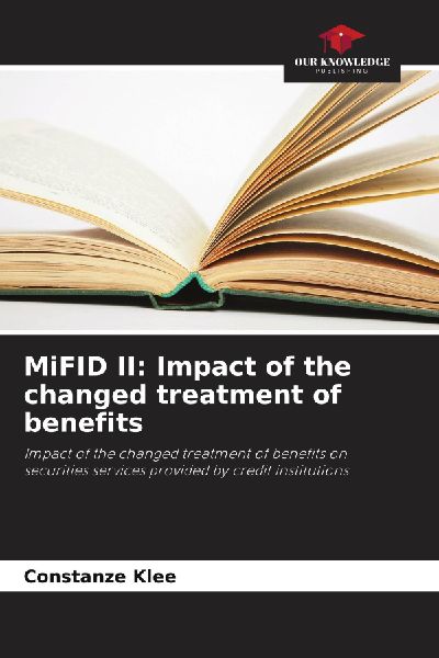 MiFID II: Impact of the changed treatment of benefits: Impact of the changed treatment of benefits on securities services provided by credit institutions