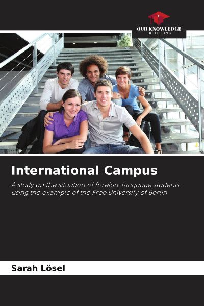 International Campus: A study on the situation of foreign-language students using the example of the Free University of Berlin