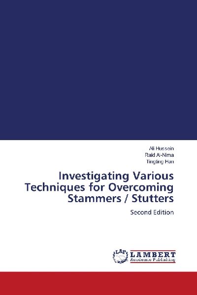 Investigating Various Techniques for Overcoming Stammers / Stutters: Second Edition