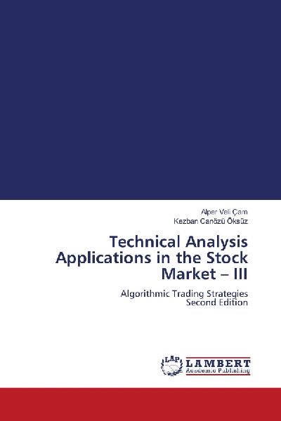 Technical Analysis Applications in the Stock Market - III: Algorithmic Trading Strategies Second Edition
