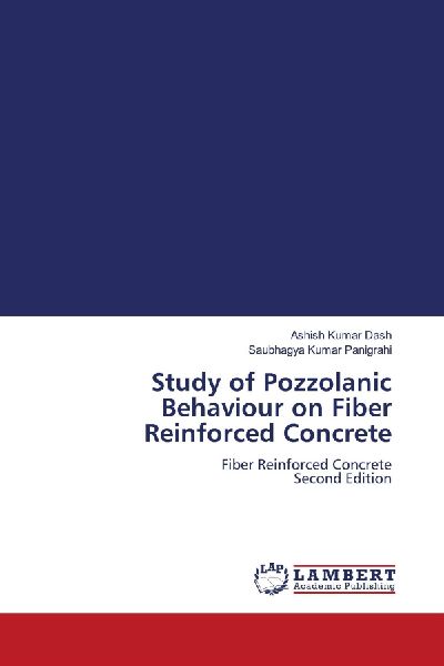 Study of Pozzolanic Behaviour on Fiber Reinforced Concrete: Fiber Reinforced Concrete Second Edition