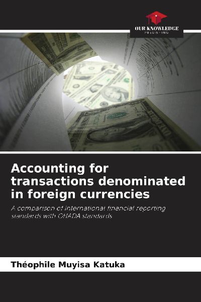 Accounting for transactions denominated in foreign currencies: A comparison of international financial reporting standards with OHADA standards