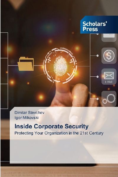 Inside Corporate Security: Protecting Your Organization in the 21st Century