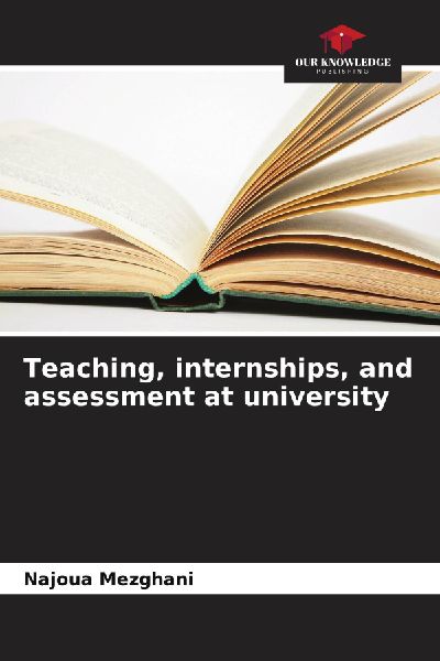Teaching, internships, and assessment at university
