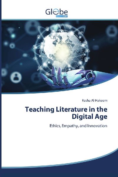 Teaching Literature in the Digital Age: Ethics, Empathy, and Innovation