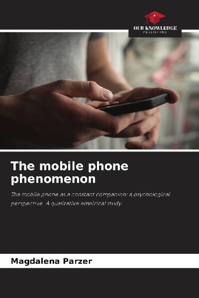 The mobile phone phenomenon: The mobile phone as a constant companion: a psychological perspective. A qualitative empirical study