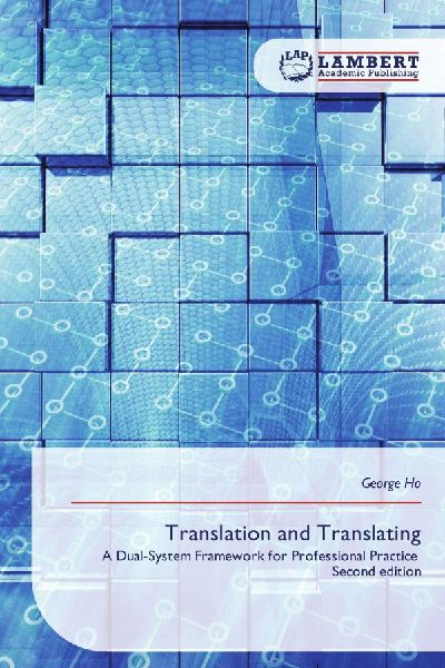 Translation and Translating: A Dual-System Framework for Professional Practice Second edition