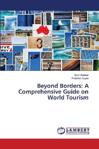 Beyond Borders: A Comprehensive Guide on World Tourism