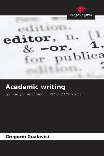 Academic writing: Spanish grammar manual RAE and APA norms 7