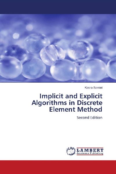 Implicit and Explicit Algorithms in Discrete Element Method: Second Edition