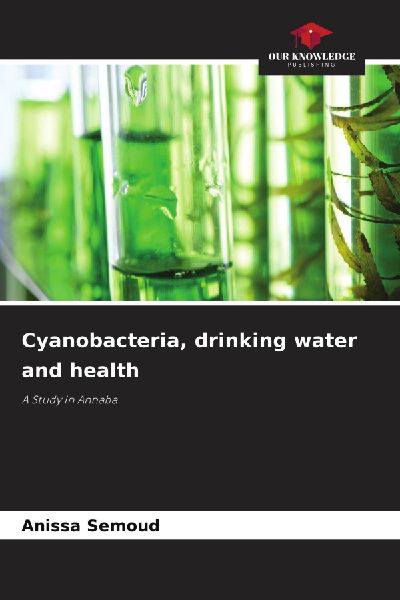 Cyanobacteria, drinking water and health: A Study in Annaba