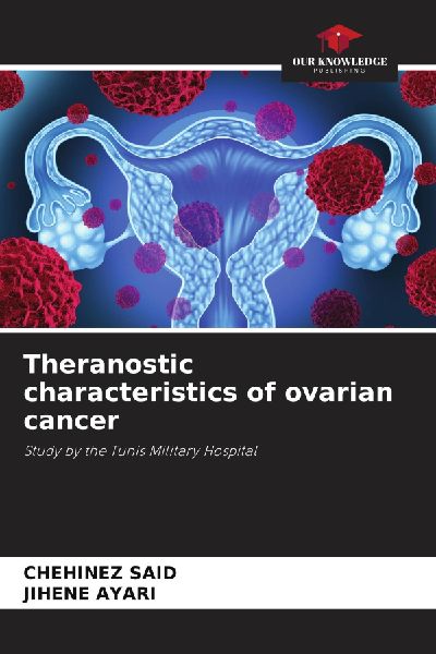 Theranostic characteristics of ovarian cancer: Study by the Tunis Military Hospital