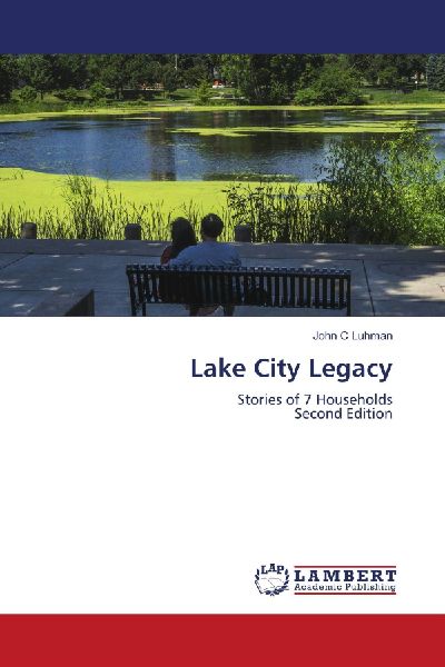 Lake City Legacy: Stories of 7 HouseholdsSecond Edition