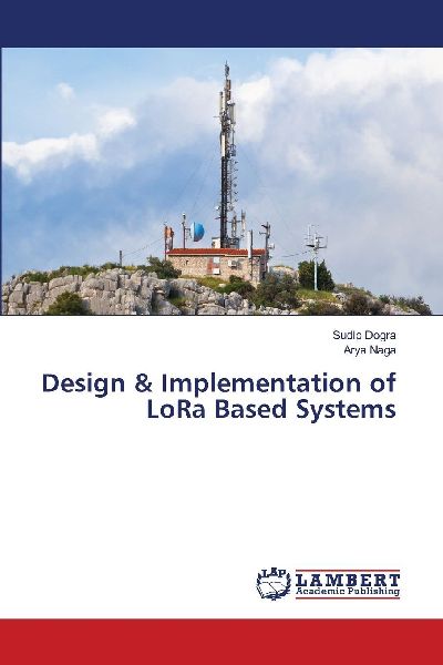 Design & Implementation of LoRa Based Systems