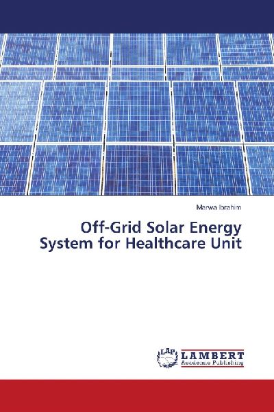 Off-Grid Solar Energy System for Healthcare Unit
