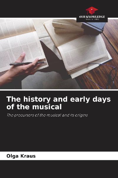 The history and early days of the musical: The precursors of the musical and its origins