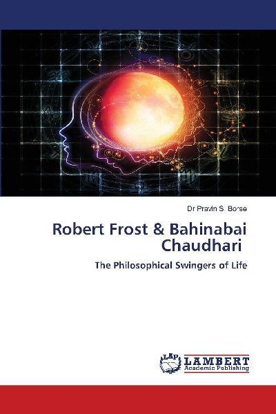 Robert Frost & Bahinabai Chaudhari: The Philosophical Swingers of Life
