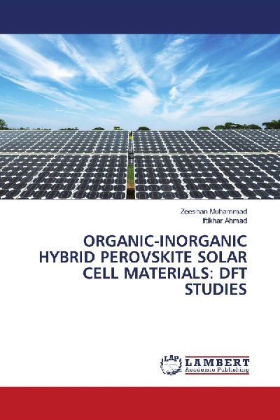 ORGANIC-INORGANIC HYBRID PEROVSKITE SOLAR CELL MATERIALS: DFT STUDIES