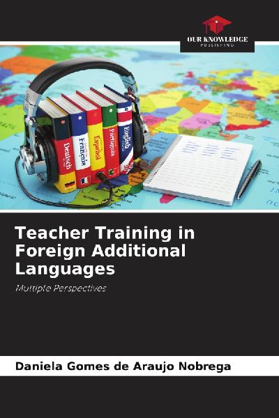 Teacher Training in Foreign Additional Languages: Multiple Perspectives