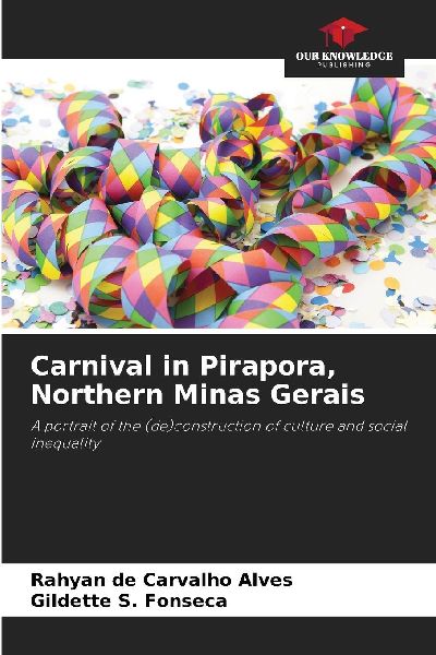 Carnival in Pirapora, Northern Minas Gerais: A portrait of the (de)construction of culture and social inequality