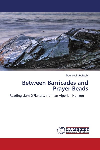 Between Barricades and Prayer Beads: Reading Liam OFlaherty from an Algerian Horizon