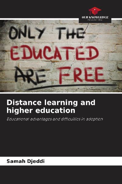 Distance learning and higher education: Educational advantages and difficulties in adoption