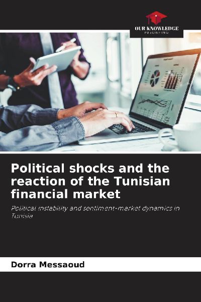 Political shocks and the reaction of the Tunisian financial market: Political instability and sentiment-market dynamics in Tunisia