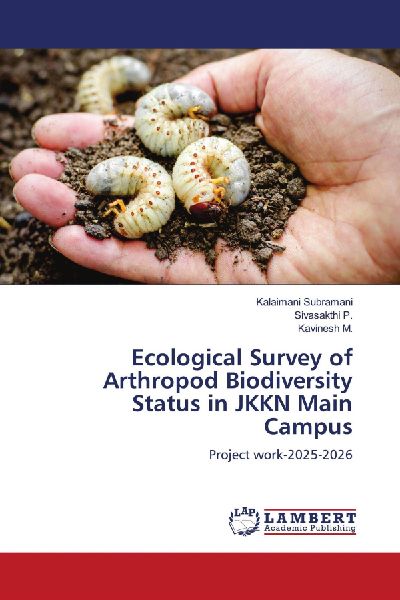 Ecological Survey of Arthropod Biodiversity Status in JKKN Main Campus: Project work-2025-2026