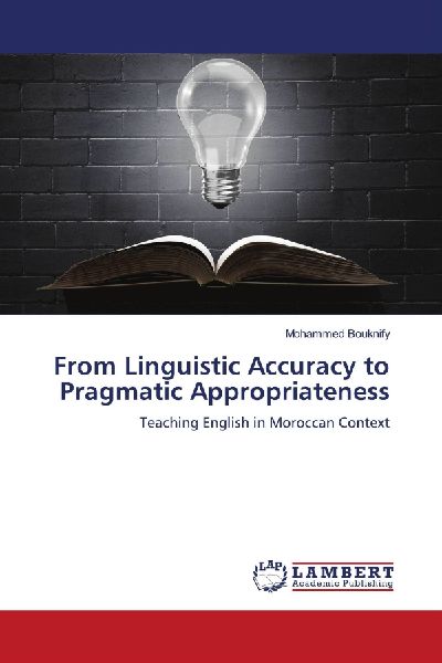 From Linguistic Accuracy to Pragmatic Appropriateness: Teaching English in Moroccan Context