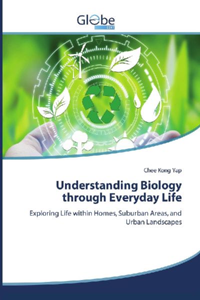 Understanding Biology through Everyday Life: Exploring Life within Homes, Suburban Areas, and Urban Landscapes