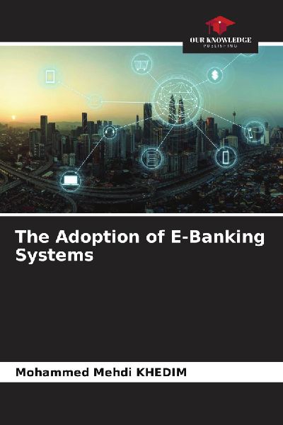 The Adoption of E-Banking Systems