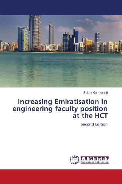 Increasing Emiratisat¿ion in engineerin¿g faculty position at the HCT: Second Edition
