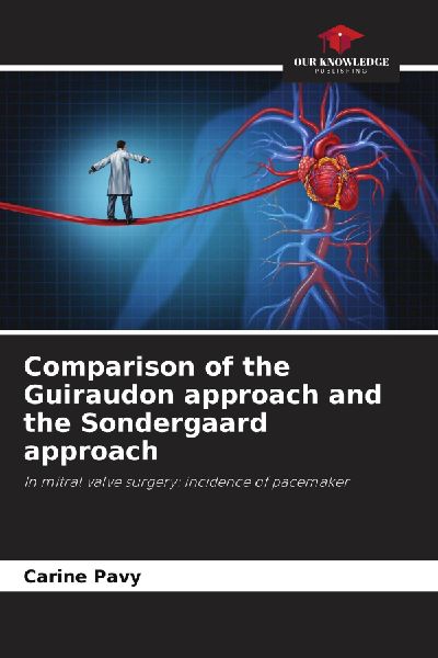 Comparison of the Guiraudon approach and the Sondergaard approach: In mitral valve surgery: incidence of pacemaker