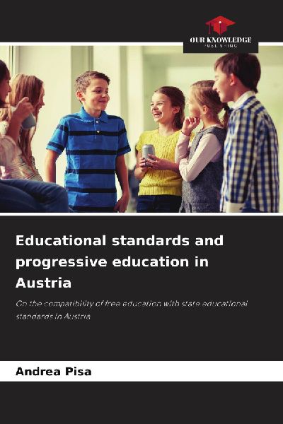 Educational standards and progressive education in Austria: On the compatibility of free education with state educational standards in Austria