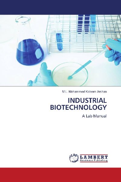 INDUSTRIAL BIOTECHNOLOGY: A Lab Manual