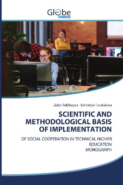 SCIENTIFIC AND METHODOLOGICAL BASIS OF IMPLEMENTATION: OF SOCIAL COOPERATION IN TECHNICAL HIGHER EDUCATIONMONOGRAPH
